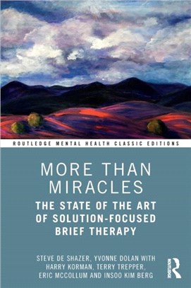 More Than Miracles：The State of the Art of Solution-Focused Brief Therapy