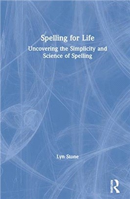 Spelling for Life：Uncovering the Simplicity and Science of Spelling