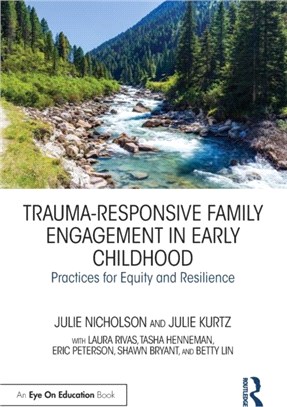 Trauma-Responsive Family Engagement in Early Childhood：Practices for Equity and Resilience