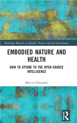 Embodied Nature and Health：How to Attune to the Open-source Intelligence