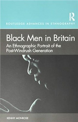 Black Men in Britain：An Ethnographic Portrait of the Post-Windrush Generation
