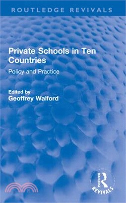 Private Schools in Ten Countries: Policy and Practice