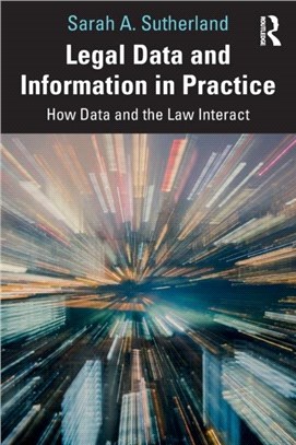 Legal Data and Information in Practice：How Data and the Law Interact