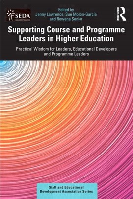 Supporting Course and Programme Leaders in Higher Education：Practical Wisdom for Leaders, Educational Developers and Programme Leaders