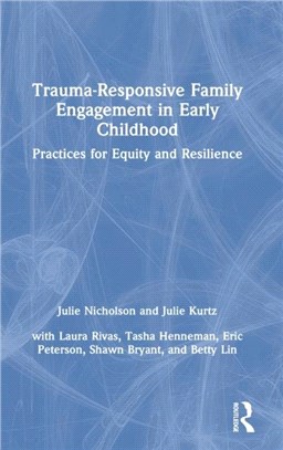 Trauma-Responsive Family Engagement in Early Childhood：Practices for Equity and Resilience