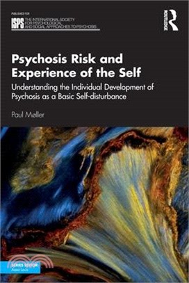 Psychosis Risk and Experience of the Self: Understanding the Individual Development of Psychosis as a Basic Self-Disturbance