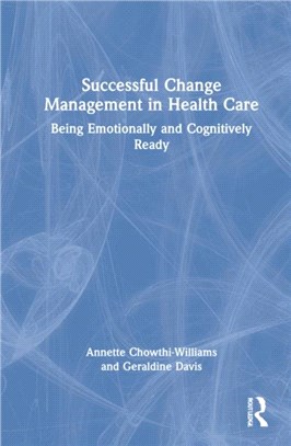 Successful Change Management in Health Care：Being Emotionally and Cognitively Ready