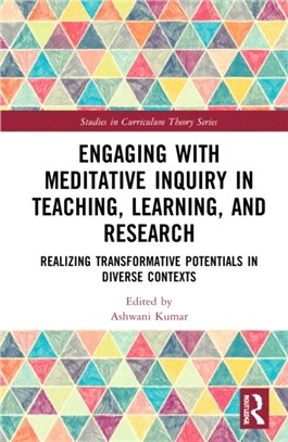 Engaging with Meditative Inquiry in Teaching, Learning, and Research：Realizing Transformative Potentials in Diverse Contexts