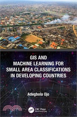 GIS and Machine Learning for Small Area Classifications in Developing Countries