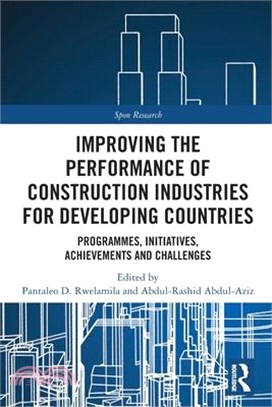 Improving the Performance of Construction Industries for Developing Countries: Programmes, Initiatives, Achievements and Challenges