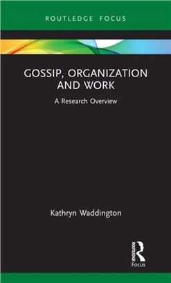 Gossip, Organization and Work：A Research Overview