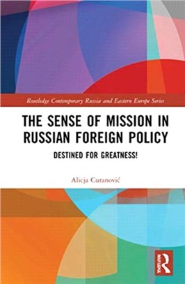 The Sense of Mission in Russian Foreign Policy：Destined for Greatness!