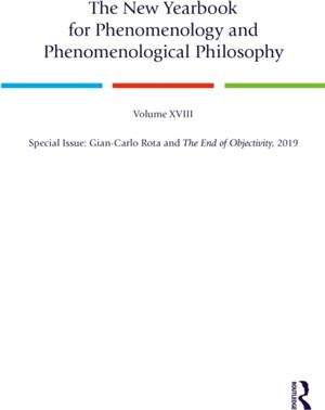 The New Yearbook for Phenomenology and Phenomenological Philosophy：Volume 18, Special Issue: Gian-Carlo Rota and The End of Objectivity, 2019