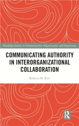 Communicating Authority in Interorganizational Collaboration