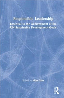 Responsible Leadership：Essential to the Achievement of the UN Sustainable Development Goals