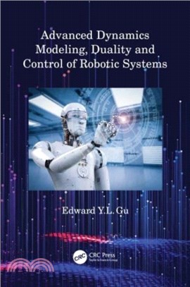 Advanced Dynamics Modeling, Duality and Control of Robotic Systems