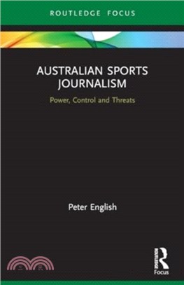 Australian Sports Journalism：Power, Control and Threats