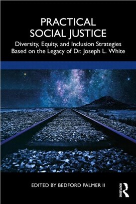 Practical Social Justice：Diversity, Equity, and Inclusion Strategies Based on the Legacy of Dr. Joseph L. White