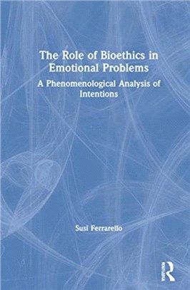 The Role of Bioethics in Emotional Problems：A Phenomenological Analysis of Intentions