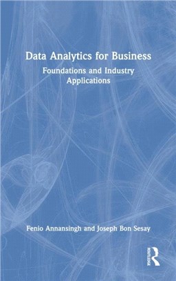 Data Analytics for Business：Foundations and Industry Applications