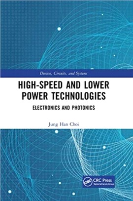 High-Speed and Lower Power Technologies：Electronics and Photonics