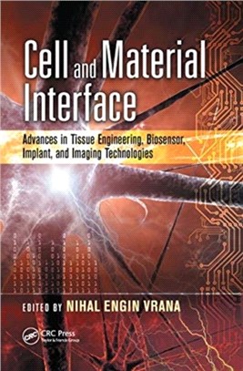 Cell and Material Interface：Advances in Tissue Engineering, Biosensor, Implant, and Imaging Technologies