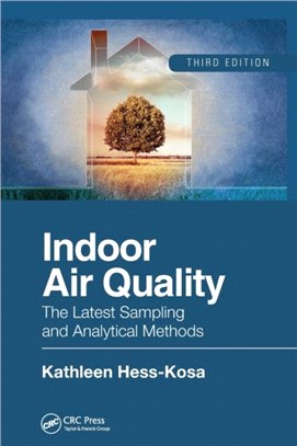 Indoor Air Quality：The Latest Sampling and Analytical Methods, Third Edition