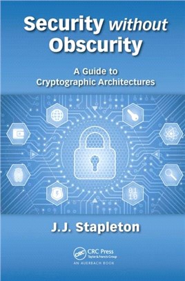 Security without Obscurity：A Guide to Cryptographic Architectures