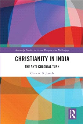 Christianity in India：The Anti-Colonial Turn