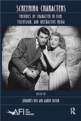 Screening Characters：Theories of Character in Film, Television, and Interactive Media