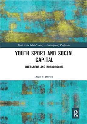 Youth Sport and Social Capital：Bleachers and Boardrooms