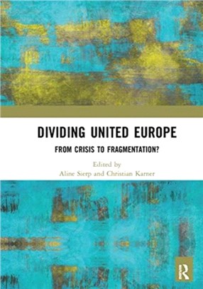 Dividing United Europe：From Crisis to Fragmentation?