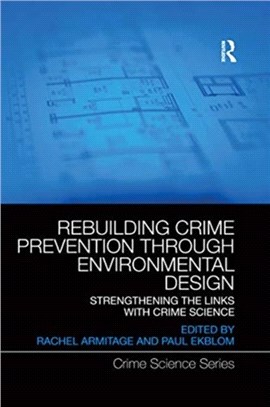 Rebuilding Crime Prevention Through Environmental Design：Strengthening the Links with Crime Science