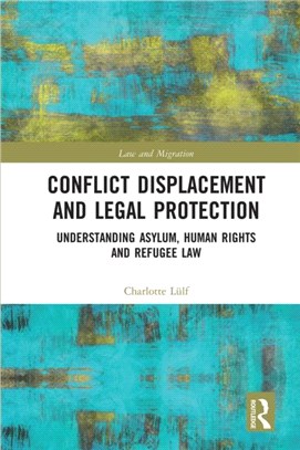 Conflict Displacement and Legal Protection：Understanding Asylum, Human Rights and Refugee Law
