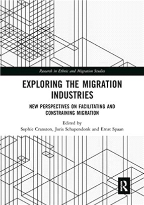 Exploring the Migration Industries：New Perspectives on Facilitating and Constraining Migration