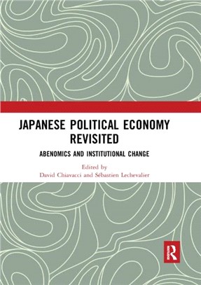 Japanese Political Economy Revisited：Abenomics and Institutional Change