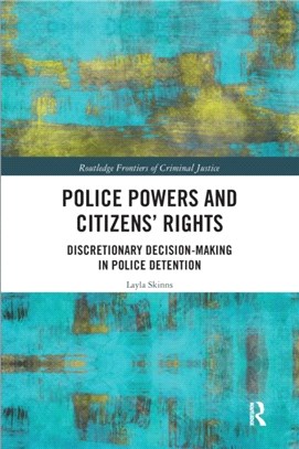 Police Powers and Citizens' Rights：Discretionary Decision-Making in Police Detention