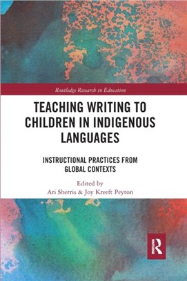 Teaching Writing to Children in Indigenous Languages：Instructional Practices from Global Contexts