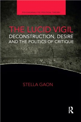 The Lucid Vigil：Deconstruction, Desire and the Politics of Critique
