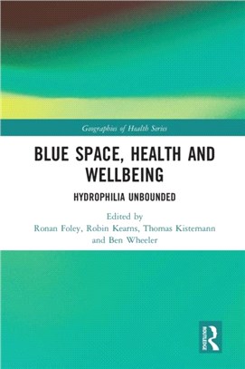 Blue Space, Health and Wellbeing：Hydrophilia Unbounded