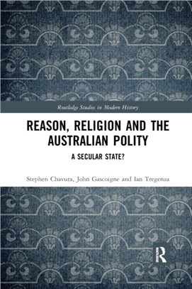 Reason, Religion and the Australian Polity：A Secular State?