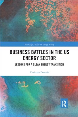 Business Battles in the US Energy Sector：Lessons for a Clean Energy Transition