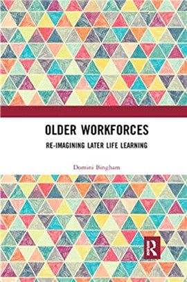 Older Workforces：Re-imagining Later Life Learning