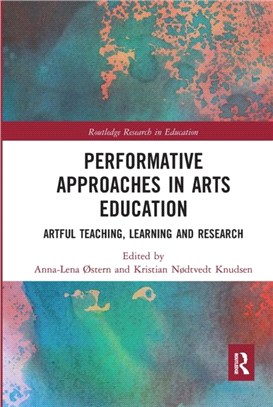 Performative Approaches in Arts Education：Artful Teaching, Learning and Research