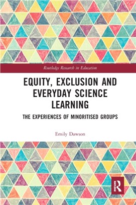 Equity, Exclusion and Everyday Science Learning：The Experiences of Minoritised Groups