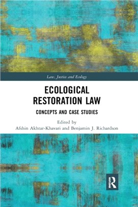 Ecological Restoration Law：Concepts and Case Studies