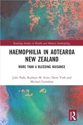 Haemophilia in Aotearoa New Zealand：More Than A Bleeding Nuisance