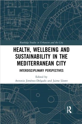 Health, Wellbeing and Sustainability in the Mediterranean City：Interdisciplinary Perspectives