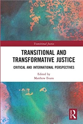 Transitional and Transformative Justice：Critical and International Perspectives