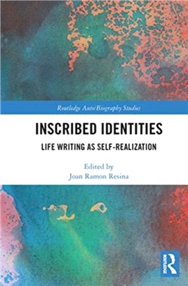 Inscribed Identities：Life Writing as Self-Realization